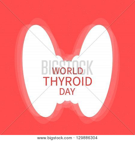 World Thyroid Day poster with white silhouette of thyroid gland. Thyroid solidarity day. Vector illustration.