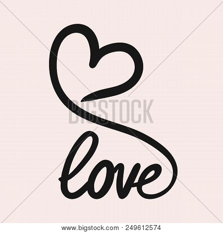 Love - Calligraphy Lettering Phrase. Vector Hand Drawn Illustration With Brush Painted Word Love And