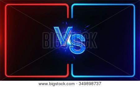 Neon Versus Battle, Vs Collision Of Futuristic Letters With Glow And Glare Of Light On A Red-blue Ba