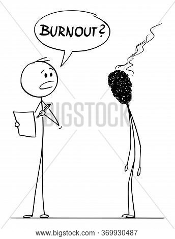 Vector Cartoon Stick Figure Drawing Conceptual Illustration Of Burnout, Tired And Stressed Man Or Bu