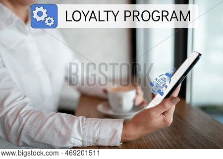 Conceptual Caption Loyalty Program. Business Idea Marketing Effort That Provide Incentives To Repeat