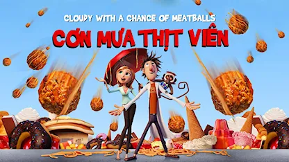 Cơn Mưa Thịt Viên - Cloudy With A Chance Of Meatballs - 05 - Phil Lord - Christopher Miller - Bill Hader - Anna Faris - James Caan - Neil Patrick Harris - Andy Samberg