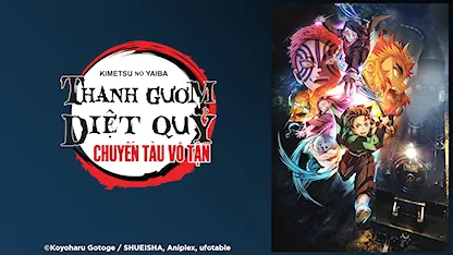 Thanh Gươm Diệt Quỷ: Chuyến Tàu Vô Tận - 14 - Haruo Sotozaki - Hanae Natsuki - Kitō Akari - Shimono Hiro