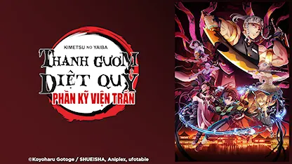 Thanh Gươm Diệt Quỷ: Kỹ Viện Trấn - 04 - Haruo Sotozaki - Hanae Natsuki - Kitō Akari - Shimono Hiro