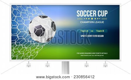 Billboard With Soccer Match. Game Moment With Goal, Ball In The Net, Mesh. Football Ball In Time Of 