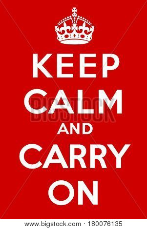 APRIL 28, 2012: A vector illustration of the Keep calm and carry on poster to raise the morale of the British public during the Second World War