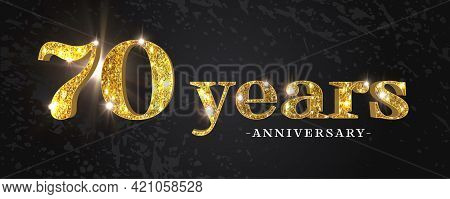 70 Years Anniversary Vector Icon, Symbol, Logo. Graphic Background Or Card With Golden Glitter For 7