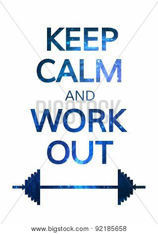 Keep Calm and Work Out Motivation Quote. Colorful Vector Typography Concept.