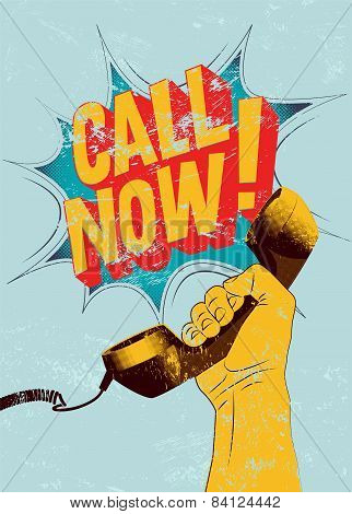 Call Now! Typographic retro grunge poster. Hand holds a telephone receiver. Vector illustration.