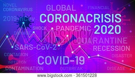 Crisis Recession Due To Viral Concept. Coronavirus Crisis Of 2020. Coronacrisis. Covid-19 Pandemic I