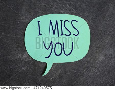 I Miss You, Text Words Typography Written On Paper, Success In Life And Business Motivational Inspir