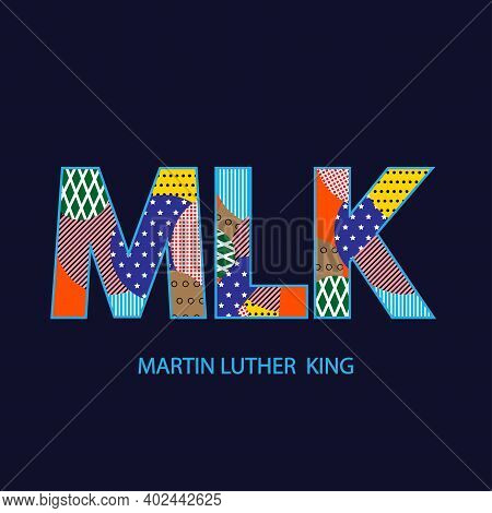 Martin Luther King Day Typographic Design Eps10, Multicolored Letters Of The Mlk.