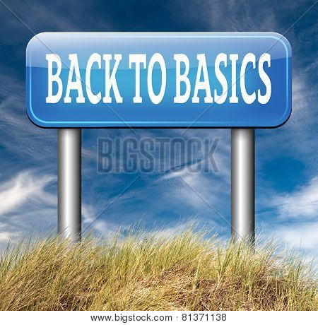 Back to basics to the beginning keep it simple and basic primitive simplicity
