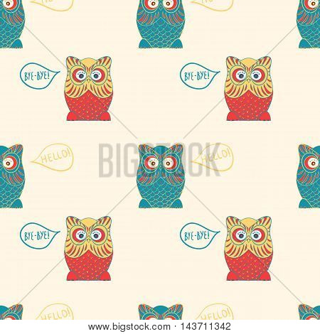 Owl says	Handdrawn seamless vector pattern with owl say hello bye bye