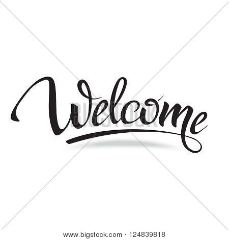 Welcome. Sign, symbol word welcome.Hand lettering, calligraphic font  letters and shade. Isolated on white.