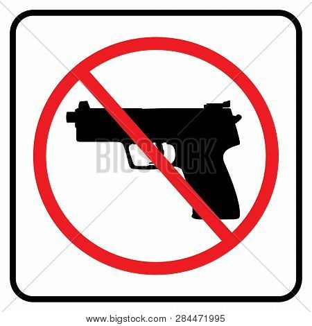 No Weapon Sign.no Gun Symbol In White Background Drawing By Illustration- Prohibition Sign