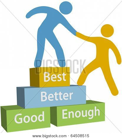 Mentor helping person achieve good enough better and best improvement on evaluation