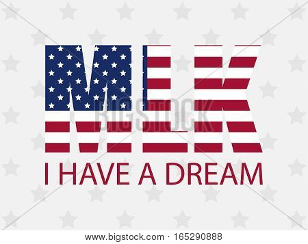 Martin luther king day. I have a dream. The letters in the colors of the American flag. Vector illustration