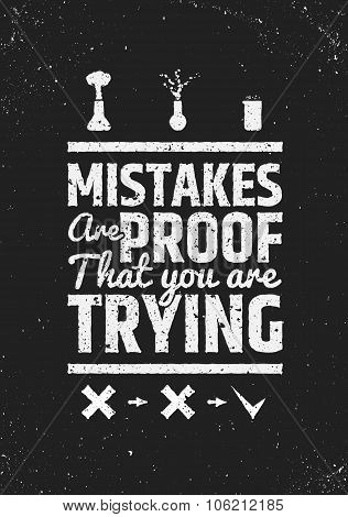 Mistakes are proof that you're trying motivational inspiring quote.