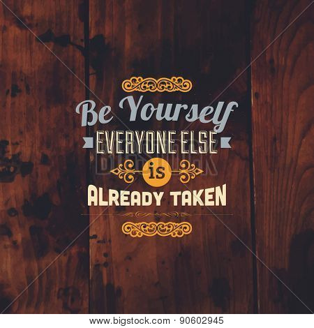 Inspirational Quote Vector Illustration Poster. Vintage Wood Texture