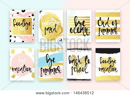 Set hand drawn cards design. Beautiful colorful design in gold with hand calligraphy. Goodbye sea, Goodbye sand, Bye ocean, End of summer, Bye vacation, Bye summer, Back to school, Goodbye vacation