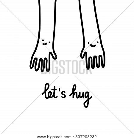 Lets Hug. Hand Drawn Vector Illustration With Two Arms And Lettering