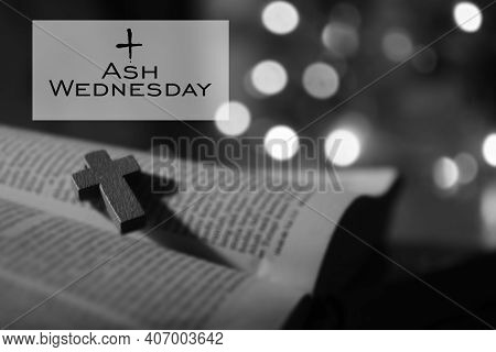 Ash Wednesday. Happy Ash Wednesday Concept With Wooden Holy Cross Crucifix Of Jesus Christ On Open B