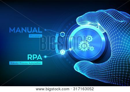 Rpa Robotic Process Automation Innovation Technology Concept. Wireframe Hand Turning A Knob And Sele