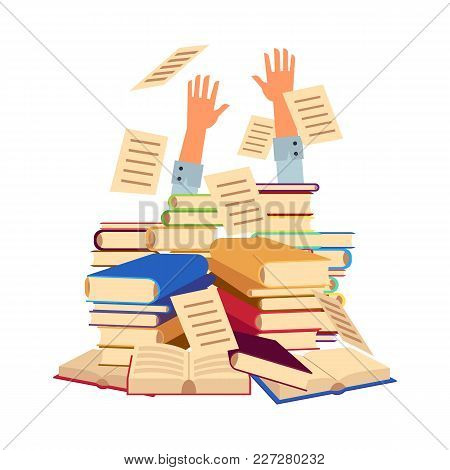 Vector Flat Office Or Student Man Hands Sticking Out Books Pile. Overwork Or Studying Exams Concept.