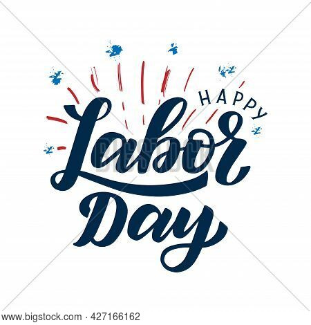 Happy Labor Day Typography Poster. Hand Sketched Labor Day Text Logo With Festive Fireworks Backgrou