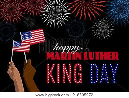 Happy Martin Luther King Day placard, poster or greeting card. Text, fireworks and hands with american flags isolated on black horizontal banner. Vector illustration