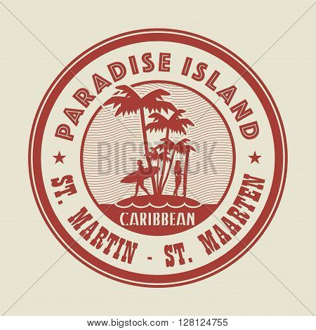 Stamp with the palm island and words Paradise Island, St. Martin - St. Maarten written inside, vector illustration