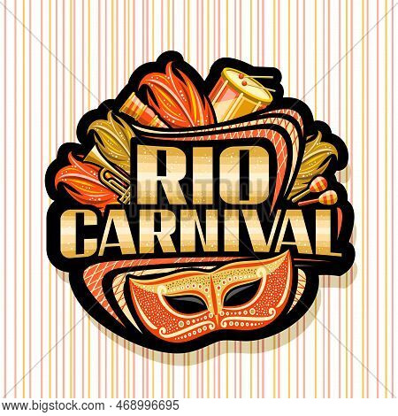 Vector Logo For Rio Carnival, Dark Decorative Label With Illustration Of Orange Venice Mask, Street 