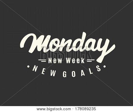 Monday. New week, new goals. Creative hand lettering, motivational modern calligraphy in retro style. Typography design, good for poster, blog, banner, T shirt print. Vector illustration