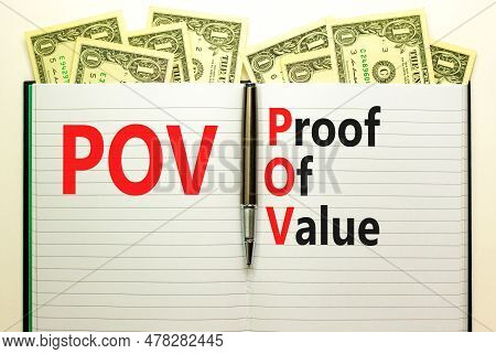 Pov Proof Of Value Symbol. Concept Words Pov Proof Of Value On Beautiful White Note. Dollar Bills. B