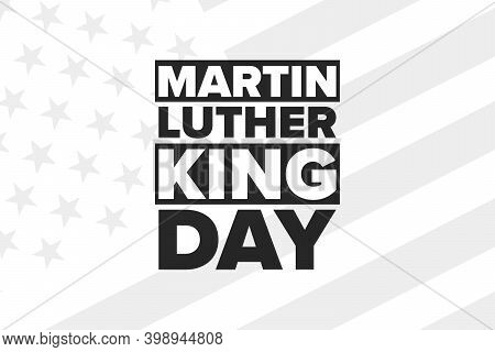 Martin Luther King Jr. Day. Mlk. Third Monday In January. Holiday Concept. Template For Background, 