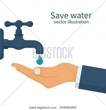 Save water concept. Hand faucet. Shut off. Vector illustration flat design. Isolated on background. Care for saving resources. Man hand catches a falling drop from a water tap, symbol of saving water.