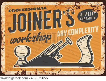 Woodwork Joiner Or Carpenter Workshop, Metal Plate Rusty Or Vector Retro Poster. Wood Carpentry And 