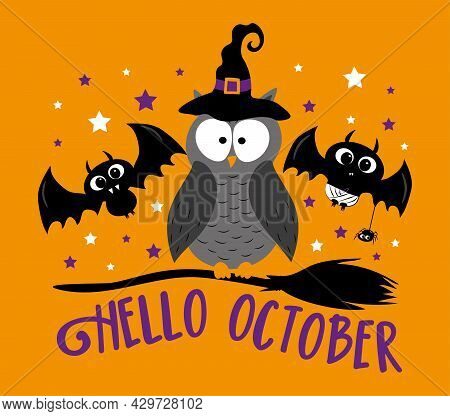 Hello October- Happy Greeting For Halloween With Cute Bats, Spider And Witch Owl On The Broom. Good 