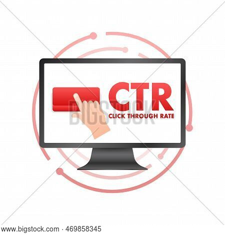 Ctr - Click Through Rate Sign, Label. Hand Click. Vector Stock Illustration