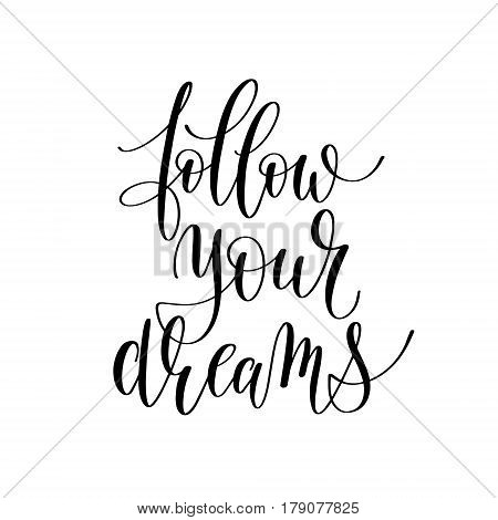 follow your dreams inspirational quote about summer travel, positive journey phrase to poster, greeting card, printable wall art, calligraphy vector illustration