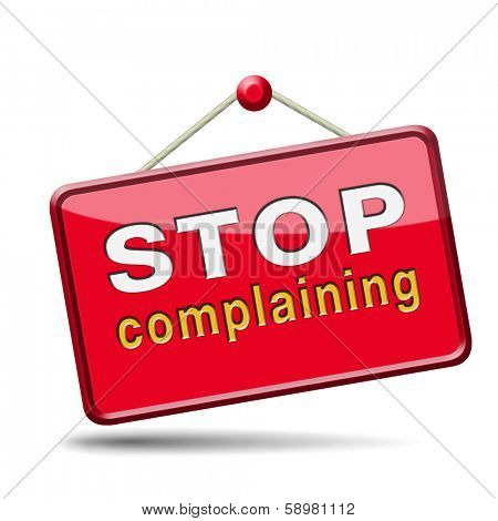 stop complaining dont complain no negativity accept fate destiny responsibility facts and consequences accepting position