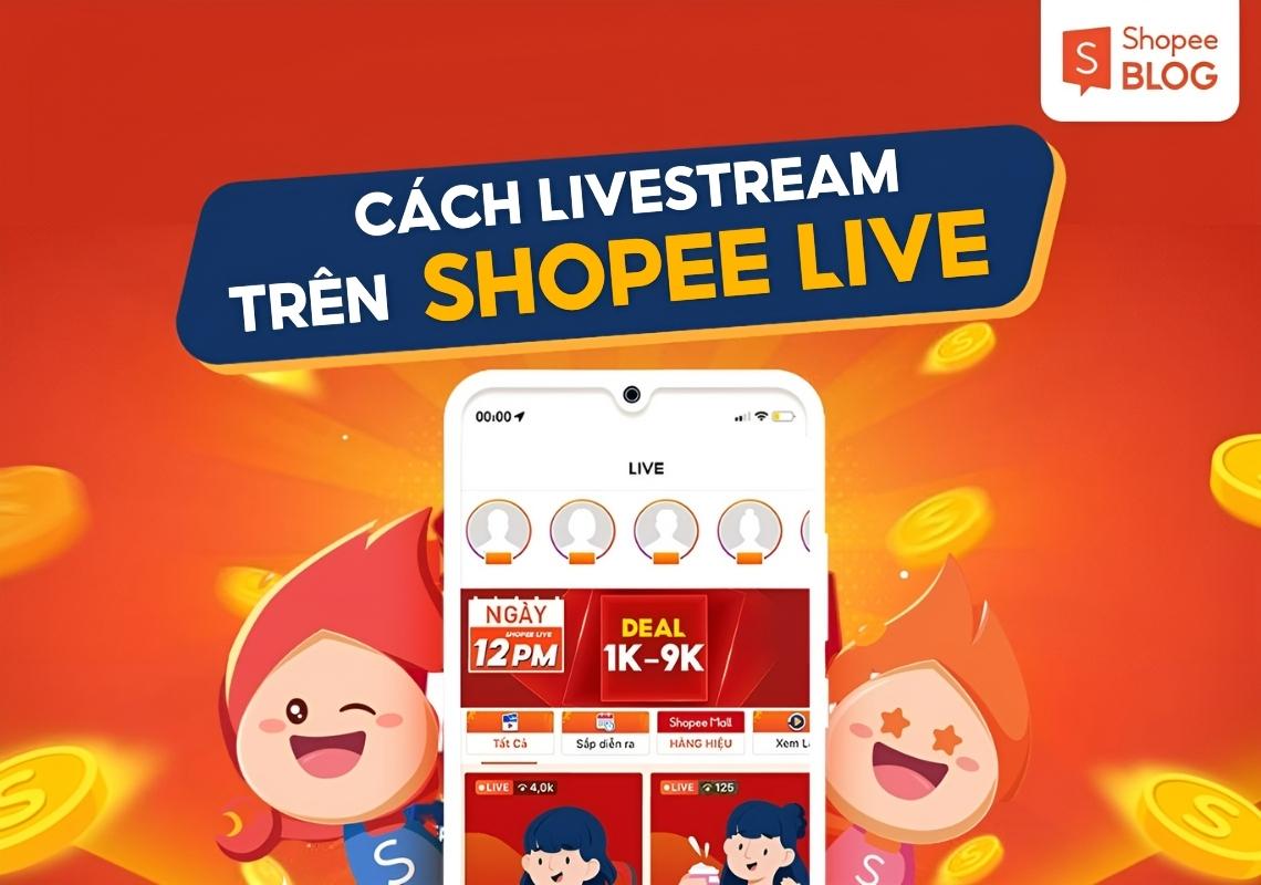 Cách livestream trên Shopee Live