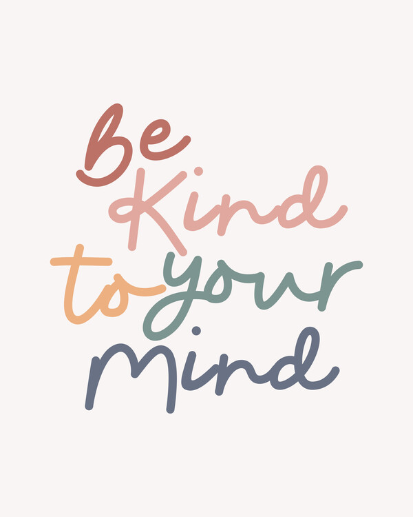 Illustrazione Be Kind To Your Mind