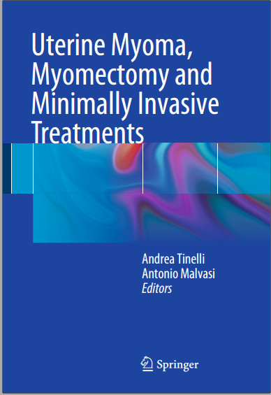 Uterine Myoma, Myomectomy and Minimally Invasive Treatments 2015th ...