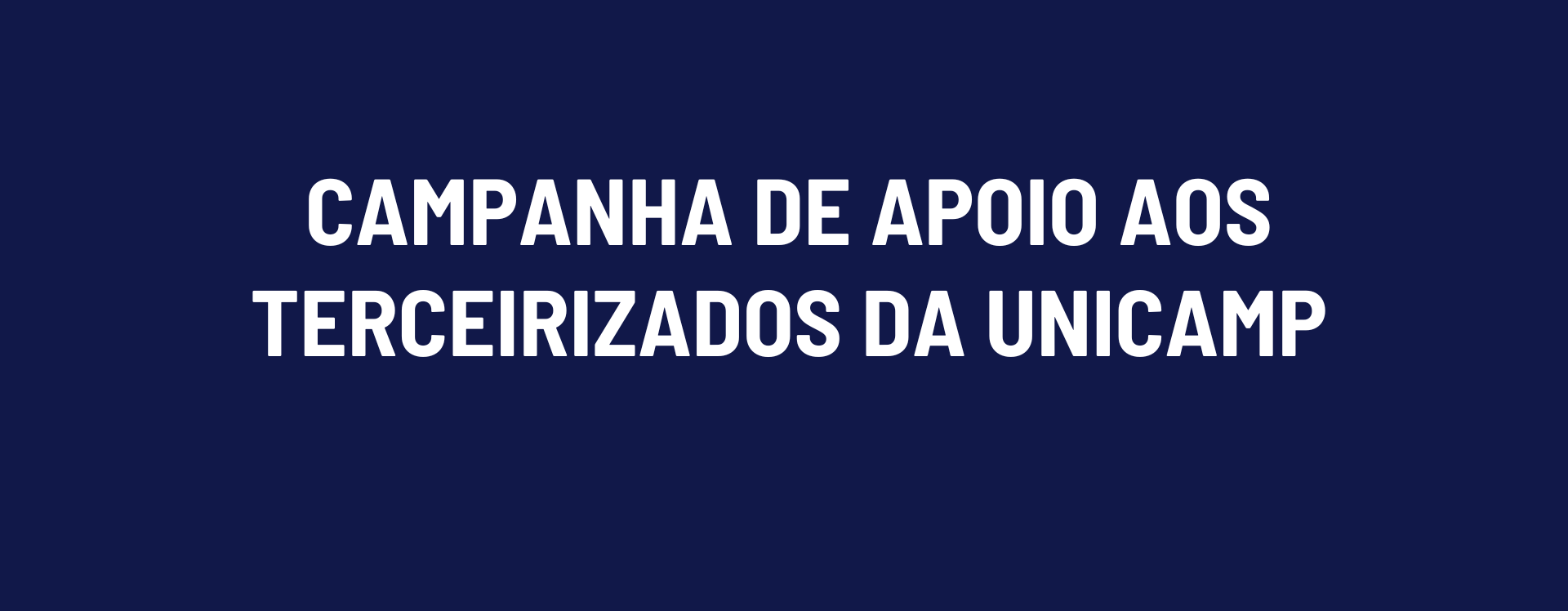 Campanha de apoio aos Terceirizados da Unicamp