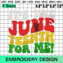 It’s The Juneteenth For Me, Emancipation Day Embroidery Design