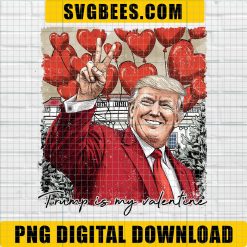 Trump Valentine Humor Hilarious Png For Valentines Day, Trump Is My Valentine PNG, Trump Valentine's Day Png