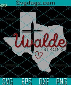 Uvalde SVG, Uvalde Strong SVG, Pray For Texas SVG