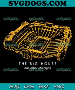 The Big House Michigan Wolverines Football Stadium SVG, Michigan Wolverines SVG PNG EPS DXF